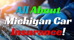 All About Michigan Car Insurance!